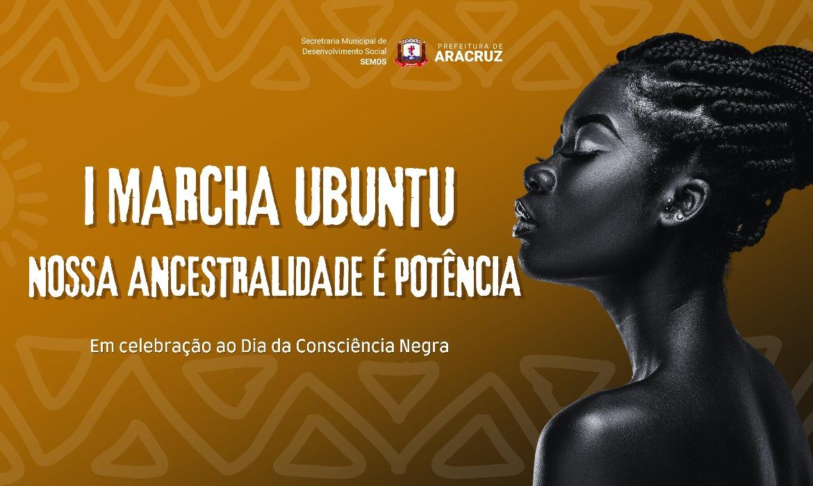 I Marcha Ubuntu celebra o Dia da Consciência Negra e reforça que “nossa ancestralidade é potência”
